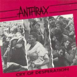 Anthrax : Cry of Desperation